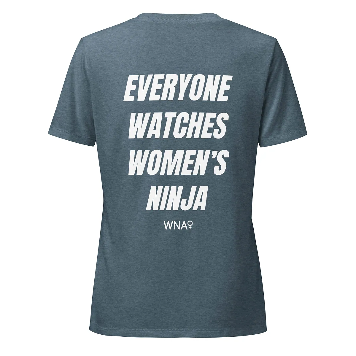 Everyone Watches Women’s Ninja – Women’s Cut in Heather Slate, back