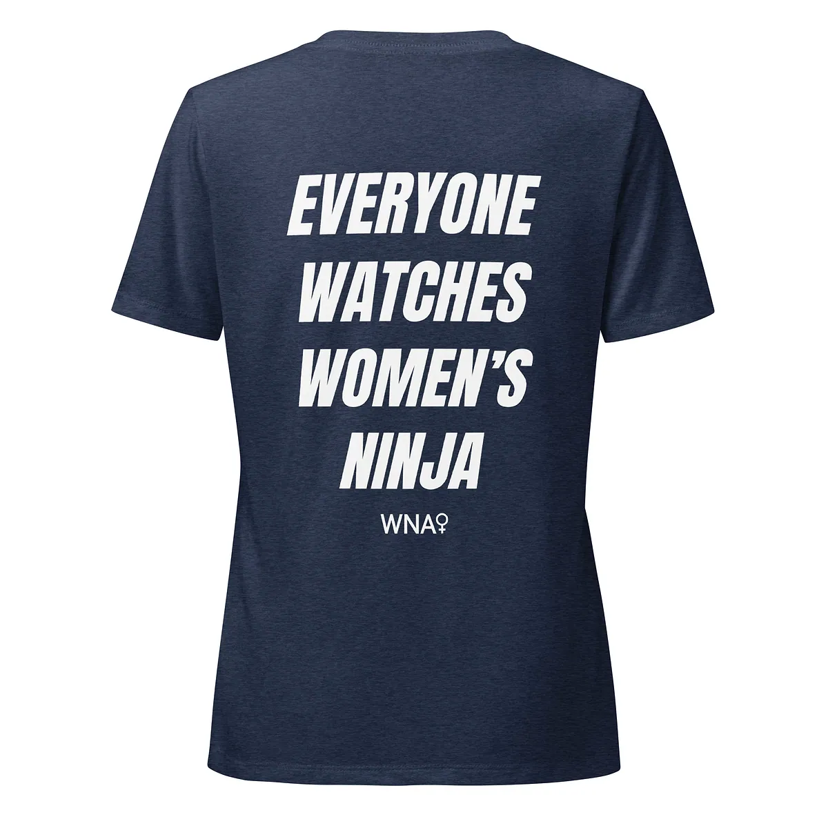Everyone Watches Women’s Ninja – Women’s Cut in Heather Navy, back
